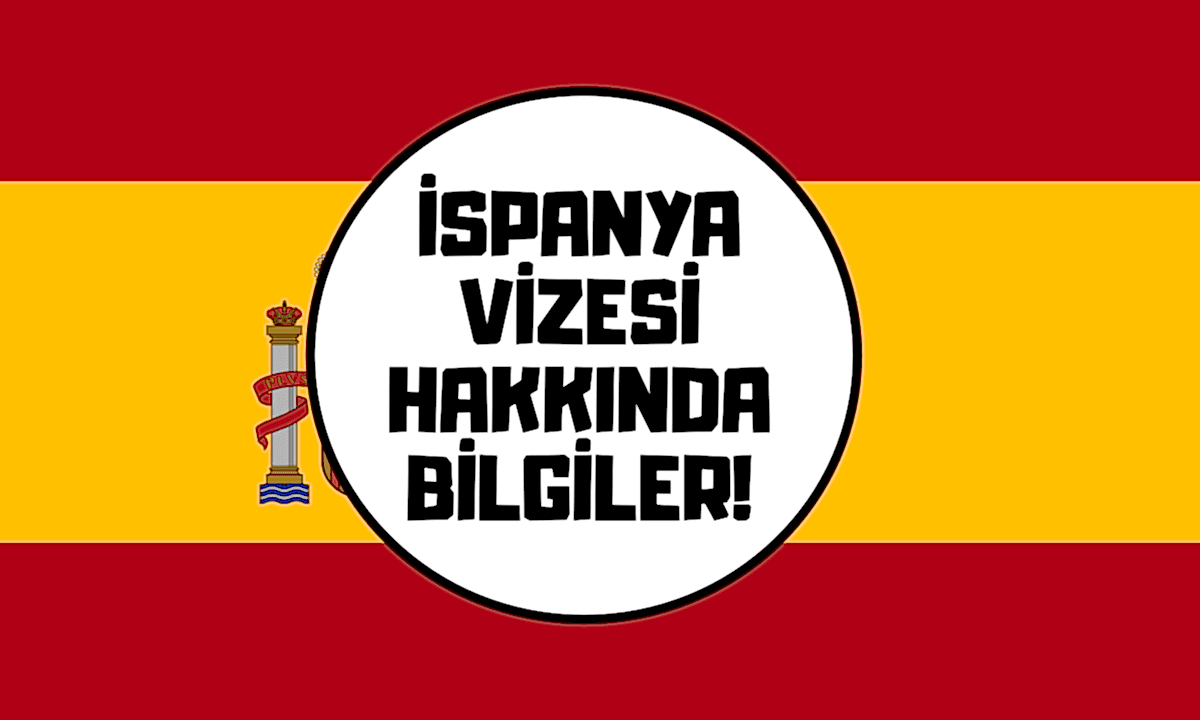 İSPANYA VİZESİ HAKKINDA BİLİNMESİ GEREKENLER!