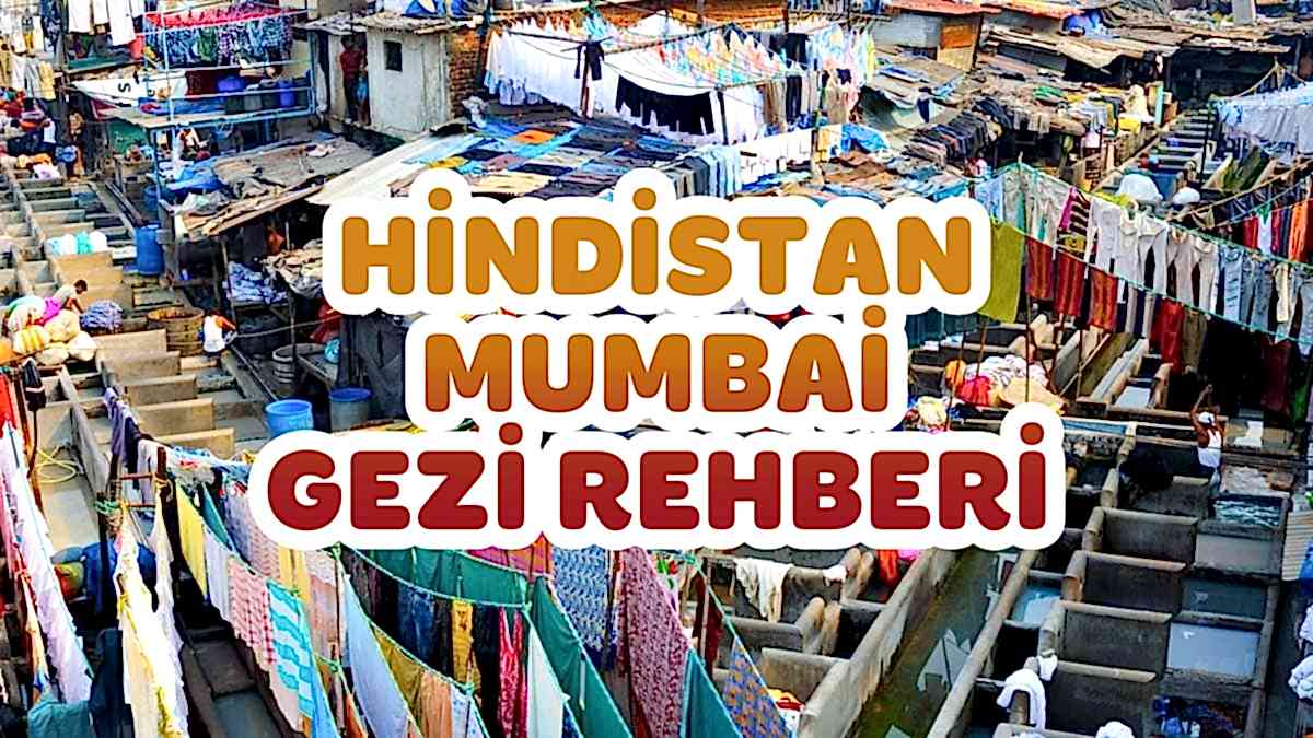 Hindistan Mumbai'de Gezilecek Yerler ve Dikkat Edilmesi Gereken Konular